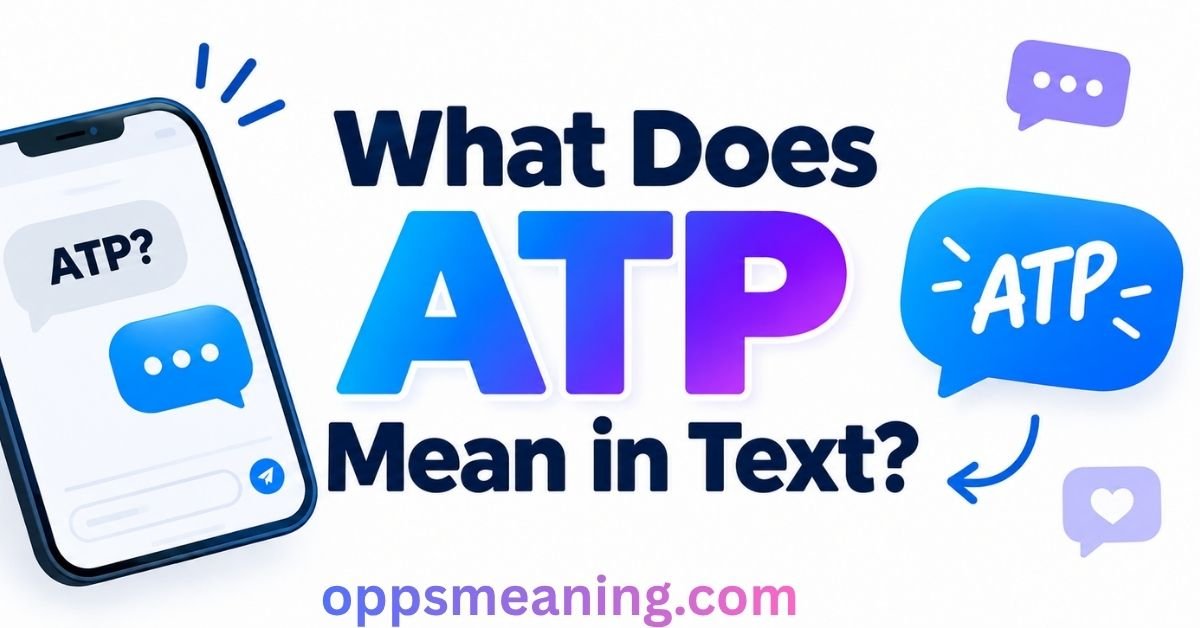 What Does ATP Mean in Text