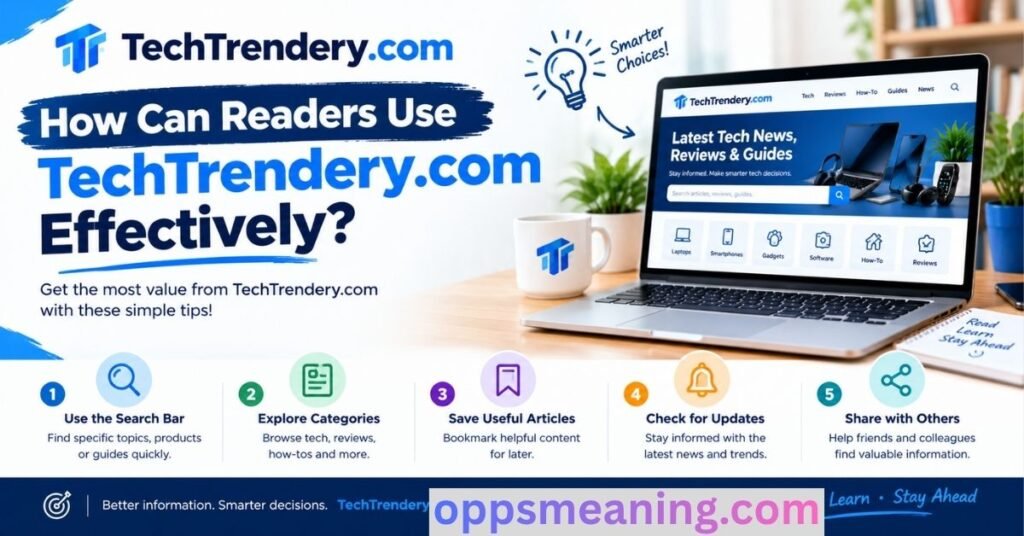 How Can Readers Use TechTrendery.com Effectively?